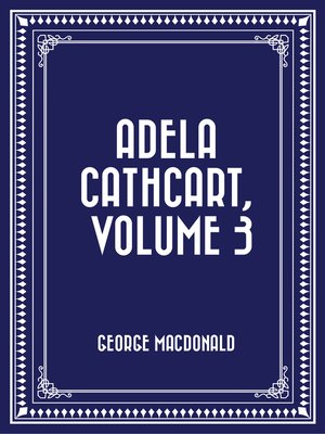 cover image of Adela Cathcart, Volume 3